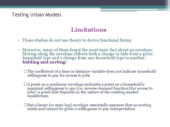Testing Urban Models Limitations ▫ These studies do not use theory to derive functional