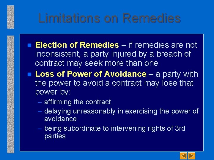Limitations on Remedies n n Election of Remedies – if remedies are not inconsistent,