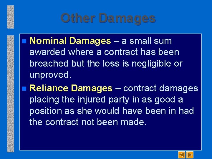 Other Damages Nominal Damages – a small sum awarded where a contract has been