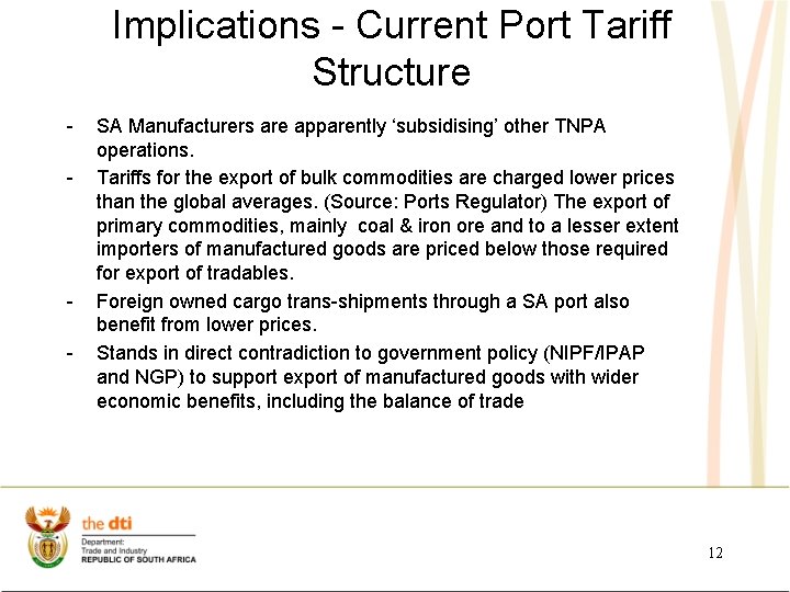 Implications - Current Port Tariff Structure - - SA Manufacturers are apparently ‘subsidising’ other Implications - Current Port Tariff Structure - - SA Manufacturers are apparently ‘subsidising’ other