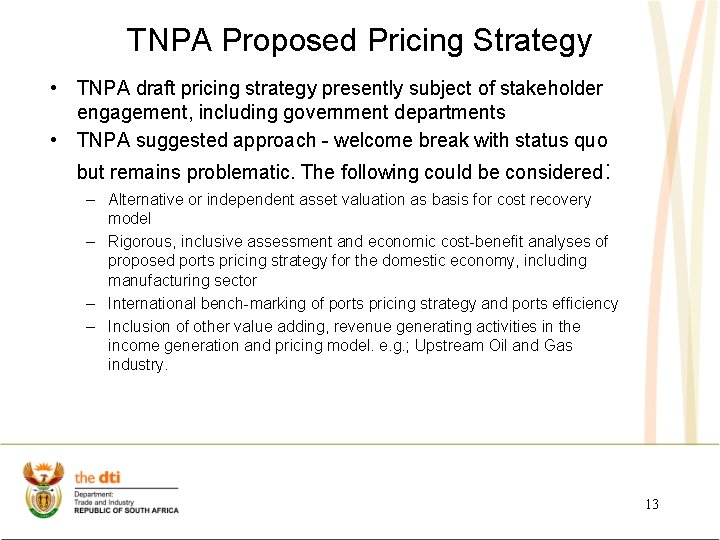 TNPA Proposed Pricing Strategy • TNPA draft pricing strategy presently subject of stakeholder engagement, TNPA Proposed Pricing Strategy • TNPA draft pricing strategy presently subject of stakeholder engagement,
