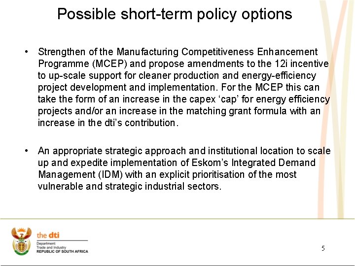 Possible short-term policy options • Strengthen of the Manufacturing Competitiveness Enhancement Programme (MCEP) and Possible short-term policy options • Strengthen of the Manufacturing Competitiveness Enhancement Programme (MCEP) and