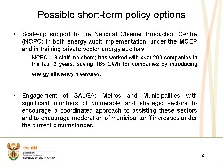 Possible short-term policy options • Scale-up support to the National Cleaner Production Centre (NCPC) Possible short-term policy options • Scale-up support to the National Cleaner Production Centre (NCPC)