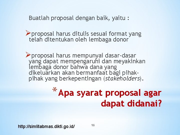 Buatlah proposal dengan baik, yaitu : Øproposal harus ditulis sesuai format yang telah ditentukan