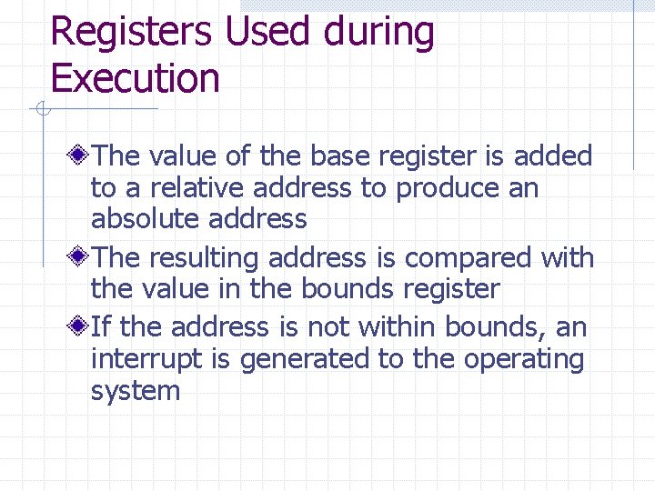 Registers Used during Execution The value of the base register is added to a