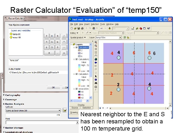 Raster Calculator “Evaluation” of “temp 150” 4 4 6 4 4 2 2 6