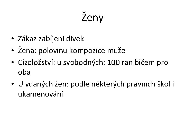 Ženy • Zákaz zabíjení dívek • Žena: polovinu kompozice muže • Cizoložství: u svobodných: