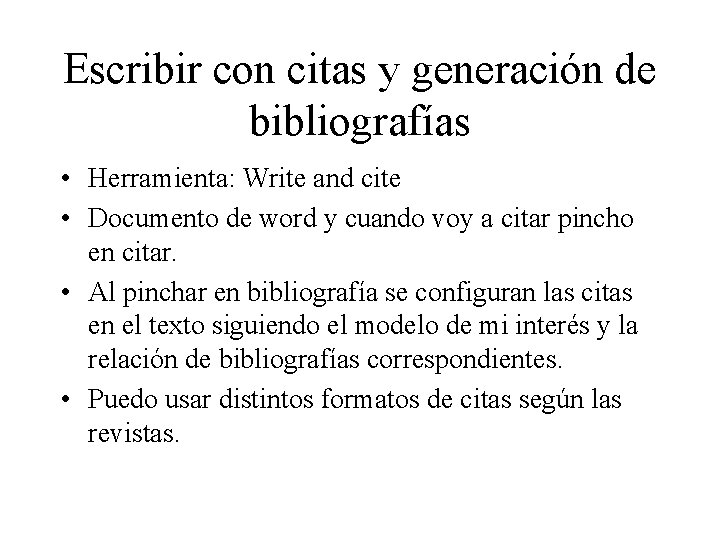 Escribir con citas y generación de bibliografías • Herramienta: Write and cite • Documento