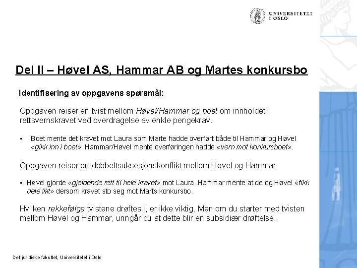 Del II – Høvel AS, Hammar AB og Martes konkursbo Identifisering av oppgavens spørsmål: