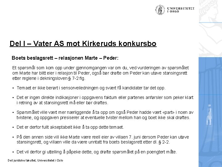 Del I – Vater AS mot Kirkeruds konkursbo Boets beslagsrett – relasjonen Marte –