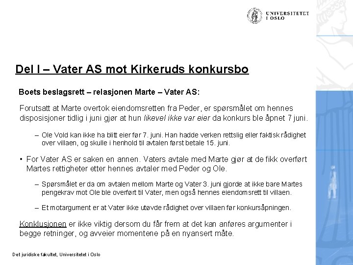 Del I – Vater AS mot Kirkeruds konkursbo Boets beslagsrett – relasjonen Marte –