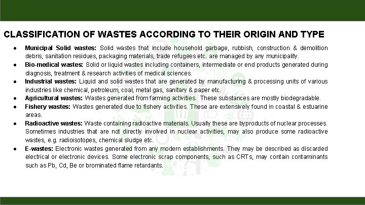 CLASSIFICATION OF WASTES ACCORDING TO THEIR ORIGIN AND TYPE ● ● ● ● Municipal