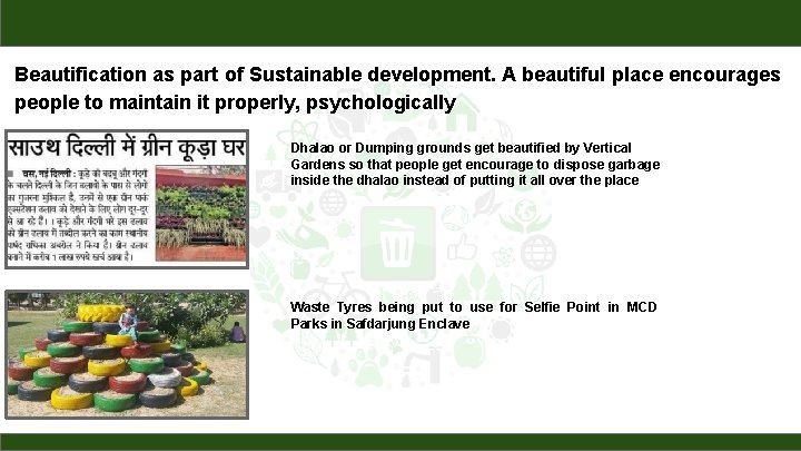 Beautification as part of Sustainable development. A beautiful place encourages people to maintain it