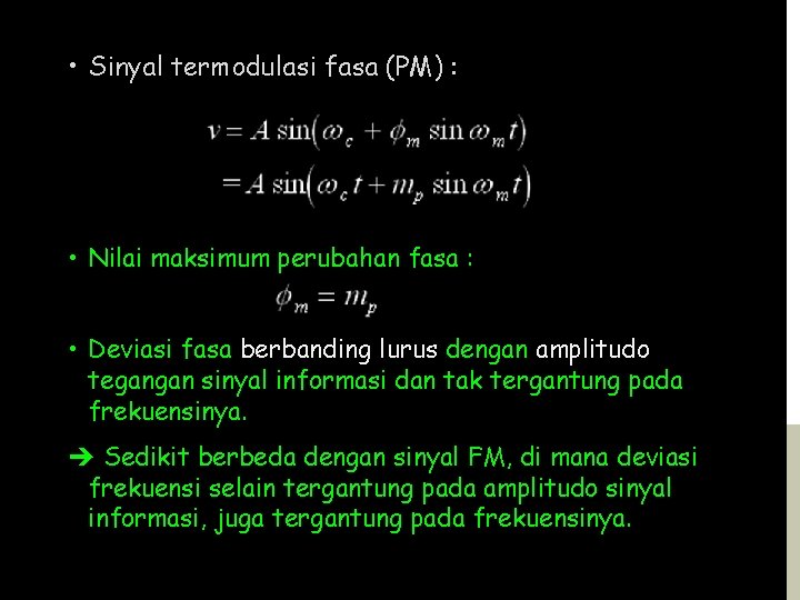  • Sinyal termodulasi fasa (PM) : • Nilai maksimum perubahan fasa : •