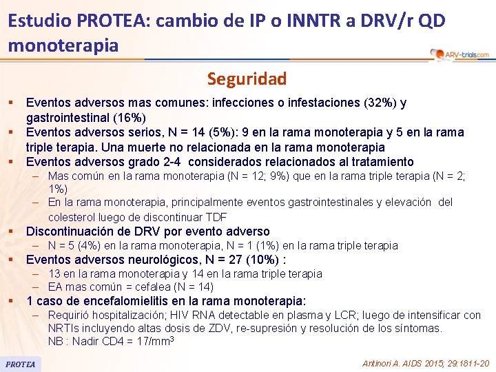 Estudio PROTEA: cambio de IP o INNTR a DRV/r QD monoterapia Seguridad § §