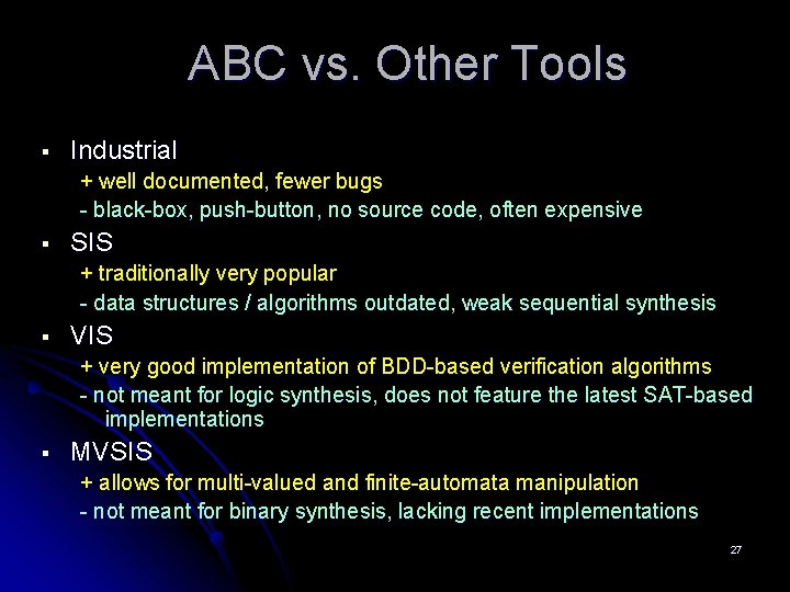 ABC vs. Other Tools § Industrial + well documented, fewer bugs - black-box, push-button,