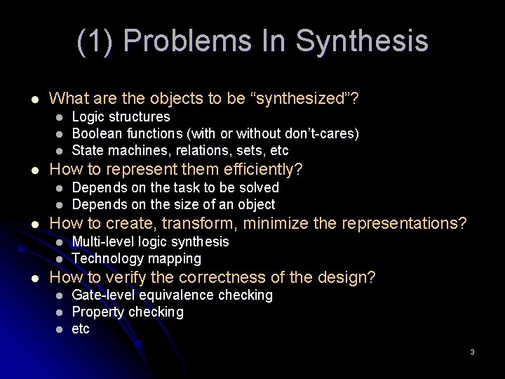 (1) Problems In Synthesis l What are the objects to be “synthesized”? l l