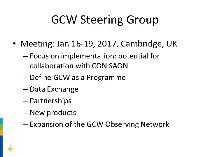 GCW Steering Group • Meeting: Jan 16 -19, 2017, Cambridge, UK – Focus on