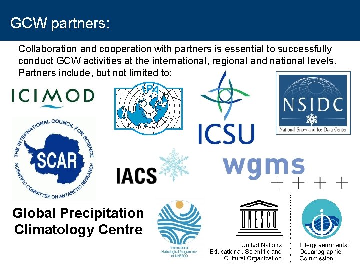 GCW partners: Collaboration and cooperation with partners is essential to successfully conduct GCW activities