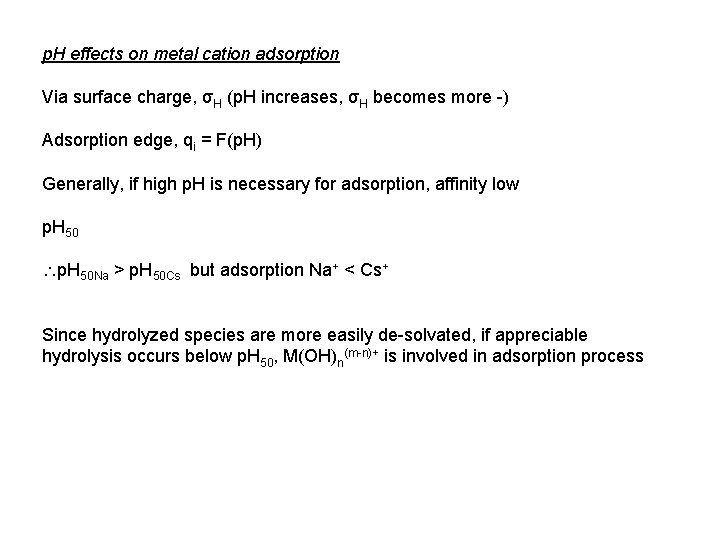 p. H effects on metal cation adsorption Via surface charge, σH (p. H increases,