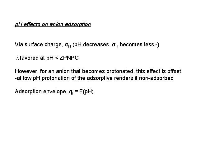 p. H effects on anion adsorption Via surface charge, σH (p. H decreases, σH