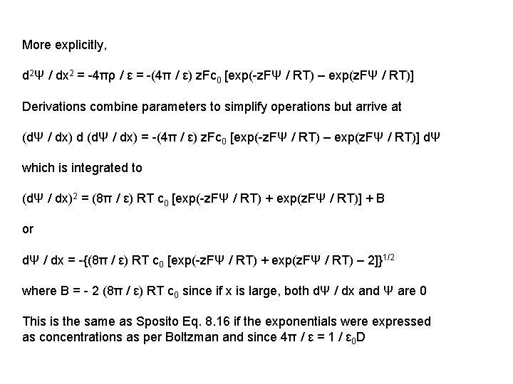 More explicitly, d 2Ψ / dx 2 = -4πρ / ε = -(4π /