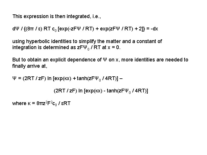 This expression is then integrated, i. e. , dΨ / {(8π / ε) RT