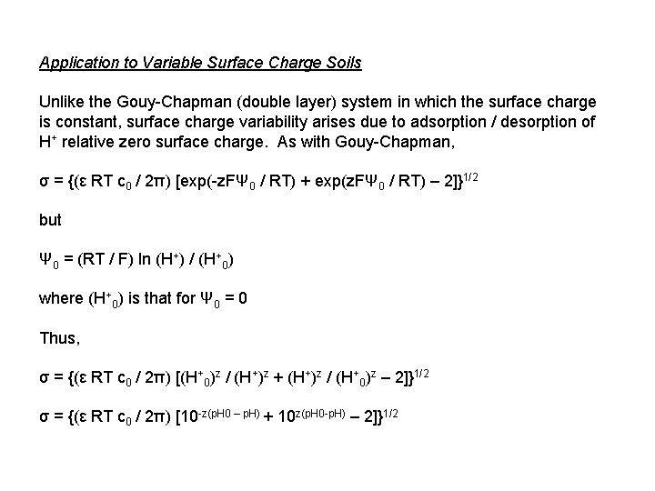 Application to Variable Surface Charge Soils Unlike the Gouy-Chapman (double layer) system in which