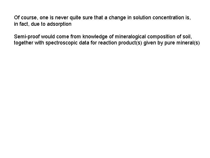 Of course, one is never quite sure that a change in solution concentration is,