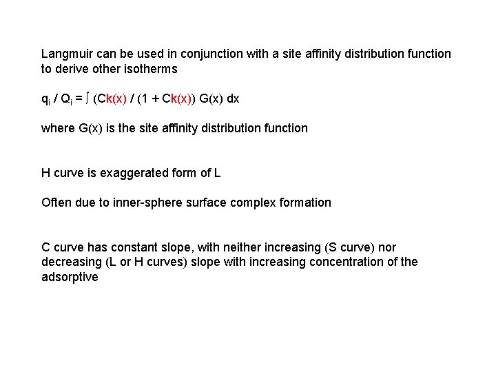 Langmuir can be used in conjunction with a site affinity distribution function to derive