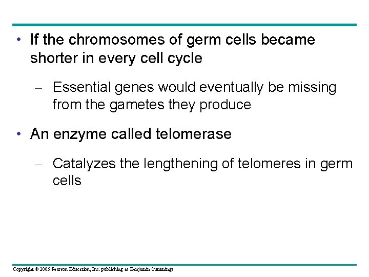  • If the chromosomes of germ cells became shorter in every cell cycle