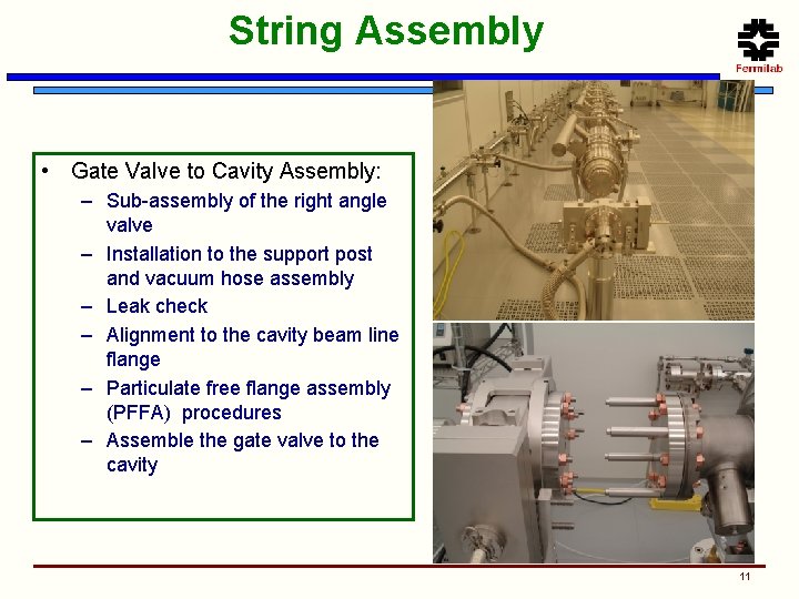 String Assembly • Gate Valve to Cavity Assembly: – Sub-assembly of the right angle