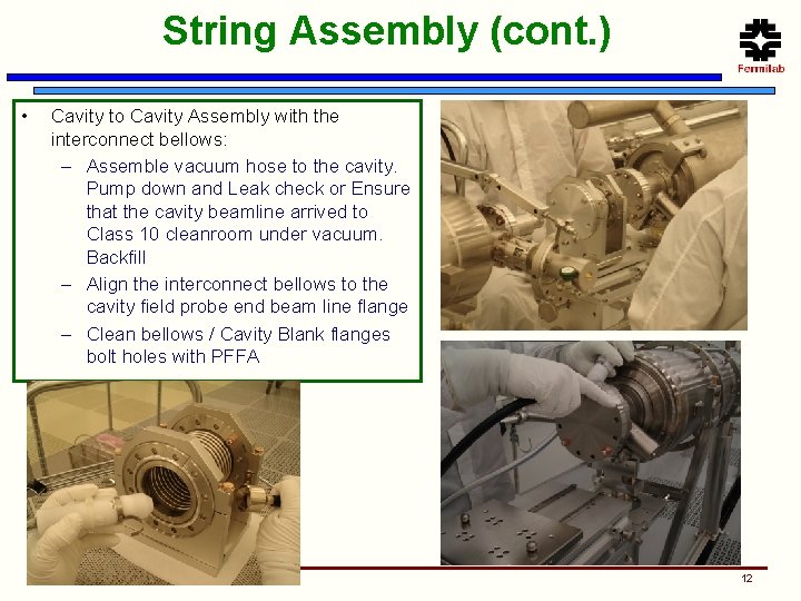 String Assembly (cont. ) • Cavity to Cavity Assembly with the interconnect bellows: –