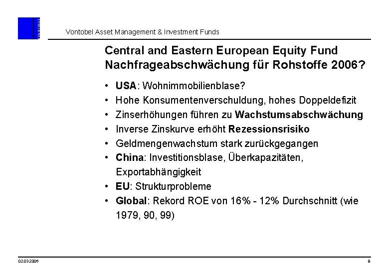 Vontobel Asset Management & Investment Funds Central and Eastern European Equity Fund Nachfrageabschwächung für