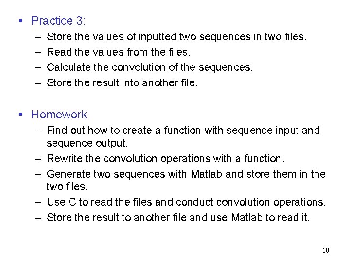 § Practice 3: – – Store the values of inputted two sequences in two § Practice 3: – – Store the values of inputted two sequences in two