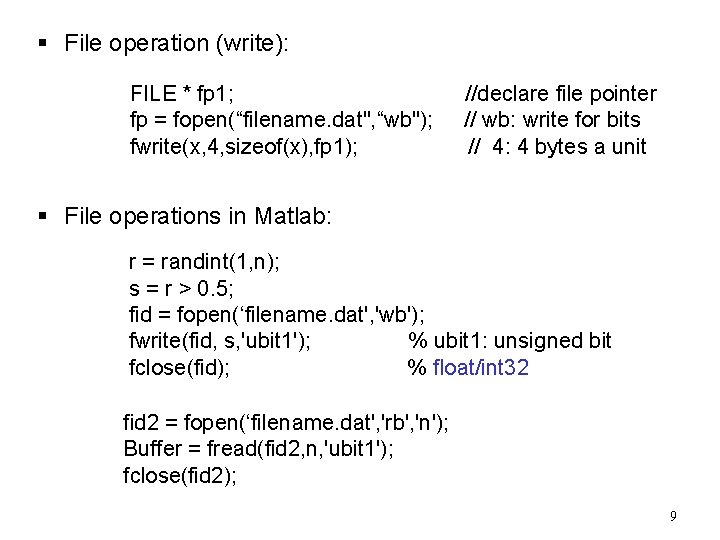 § File operation (write): FILE * fp 1; fp = fopen(“filename. dat", “wb"); fwrite(x, § File operation (write): FILE * fp 1; fp = fopen(“filename. dat", “wb"); fwrite(x,