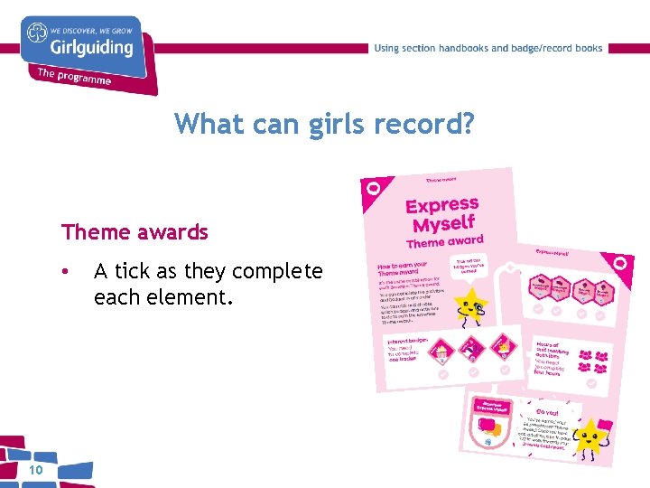 What can girls record? Theme awards • 10 A tick as they complete each