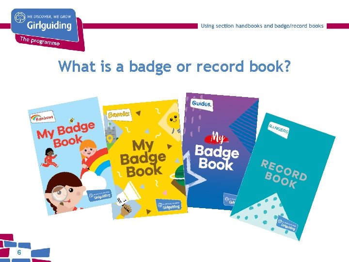 What is a badge or record book? 6 