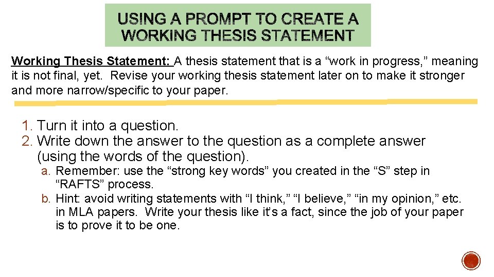 Working Thesis Statement: A thesis statement that is a “work in progress, ” meaning