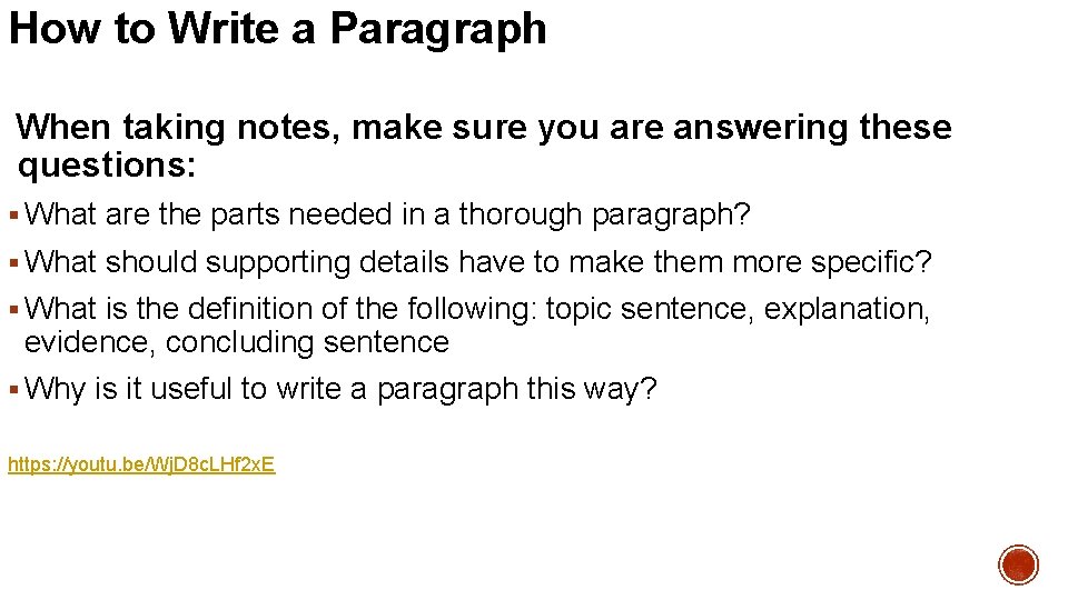 How to Write a Paragraph When taking notes, make sure you are answering these