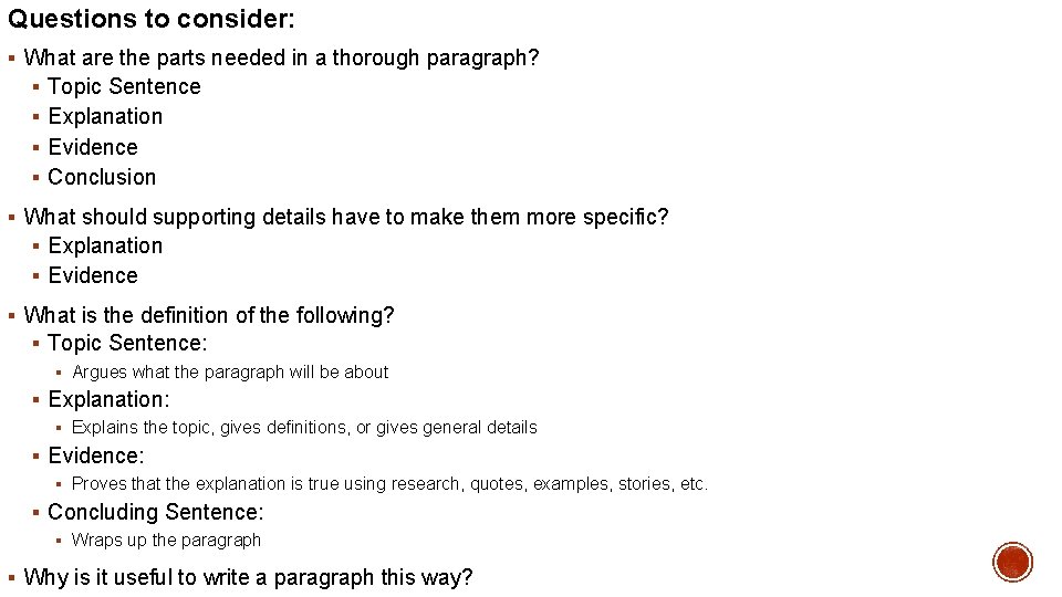 Questions to consider: § What are the parts needed in a thorough paragraph? §