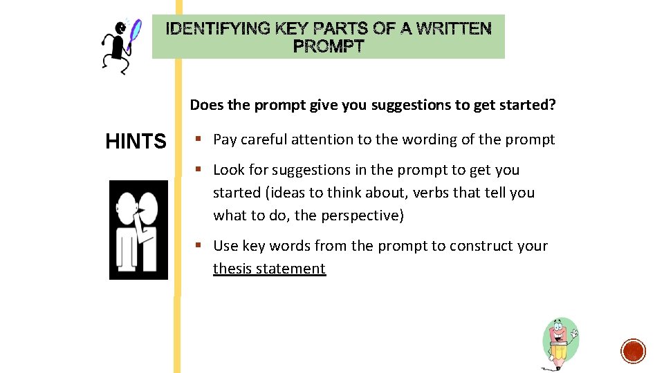 Does the prompt give you suggestions to get started? HINTS § Pay careful attention