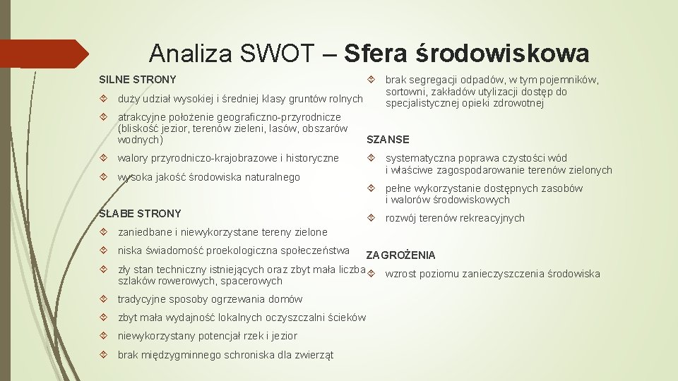 Analiza SWOT – Sfera środowiskowa brak segregacji odpadów, w tym pojemników, sortowni, zakładów utylizacji