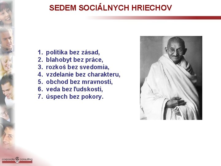 SEDEM SOCIÁLNYCH HRIECHOV 1. 2. 3. 4. 5. 6. 7. politika bez zásad, blahobyt