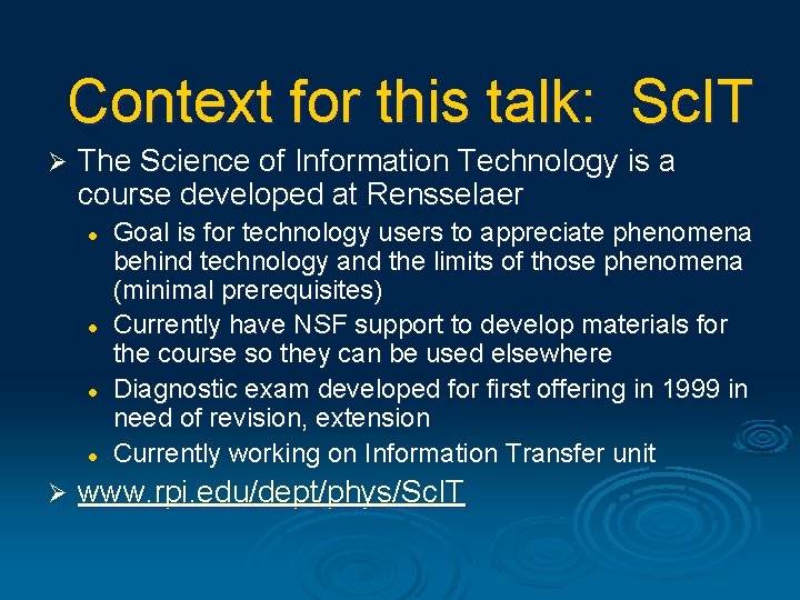 Context for this talk: Sc. IT Ø The Science of Information Technology is a