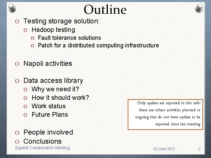 Outline O Testing storage solution: O Hadoop testing O Fault tolerance solutions O Patch