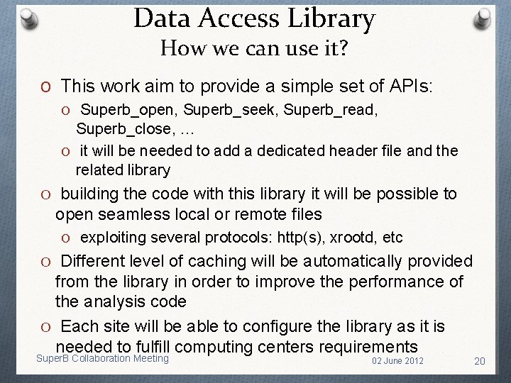 Data Access Library How we can use it? O This work aim to provide