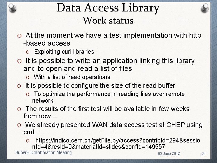 Data Access Library Work status O At the moment we have a test implementation