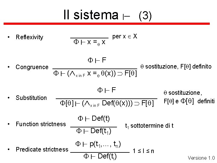 Il sistema |- (3) _____ • Reflexivity • Congruence F |- x = e