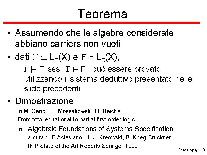 Teorema • Assumendo che le algebre considerate abbiano carriers non vuoti • dati G